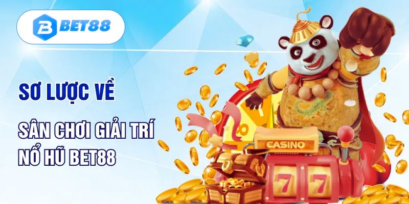 Những điểm thú vị về sảnh nổ hũ tại Bet88