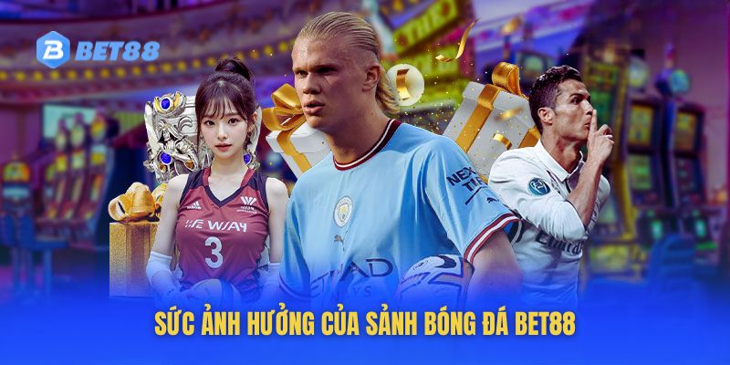 Sức hút của sảnh bóng đá Bet88